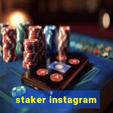 staker instagram